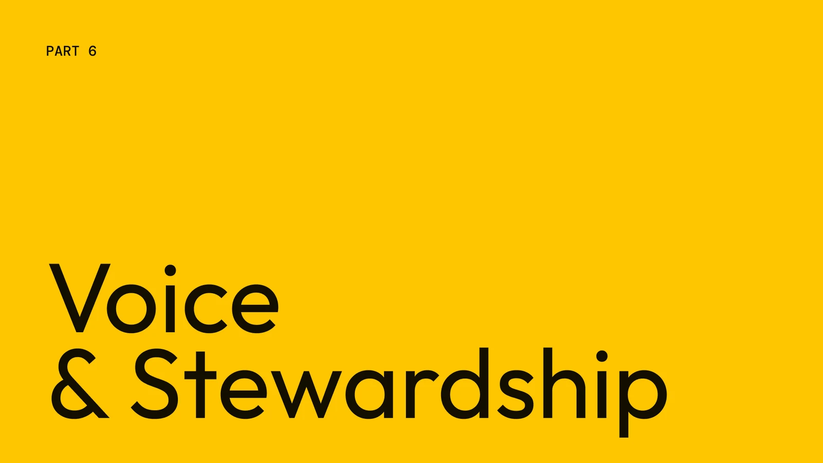 Brand book divider: Part 6, Voice and Stewardship, on Popcorn Yellow
